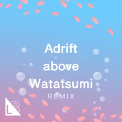 Adrift above Watatsumi (feat. DraGonis & aadajuulia) [Remix] Song Lyrics