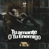 Tu Amante o Tu Enemigo - Single