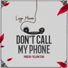 Don't Call My Phone - Single
