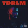 Tdrlm - Single album lyrics, reviews, download