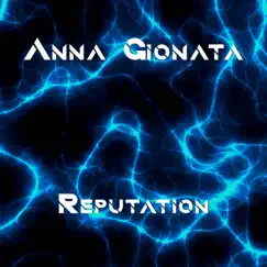 Reputation - Single by Anna Gionata album reviews, ratings, credits