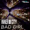 Bad Girl (feat. Inner City) album lyrics, reviews, download