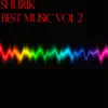 SHURIK Best Music, Vol. 2 album lyrics, reviews, download