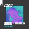 Dominos (feat. Hannah Boleyn) [Friction Remix] - Single