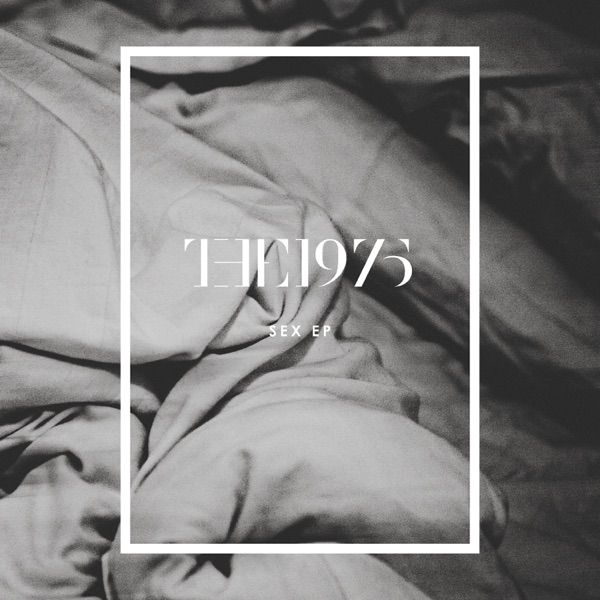 Sex - EP - The 1975