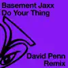 Do Your Thing (David Penn Remix) - Single album lyrics, reviews, download