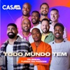 Todo Mundo Tem (Ao Vivo No Casa Filtr) - Single