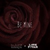 Be Mine (feat. Lion Fiyah) - Single