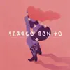 Perreo Bonito - Single album lyrics, reviews, download