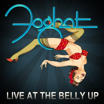 Live at the Belly Up - Foghat