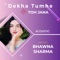 Dekha Tumhe Toh Jana (Acoustic) - Bhawna Sharma lyrics