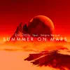 Summer On Mars (feat. Sergio Dnipro) - Single album lyrics, reviews, download
