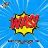 Was! (feat. Kinoh & TAVV) - Single album lyrics, reviews, download
