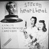 Silicon Heartbeat - Running From the Cops