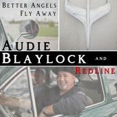 Audie Blaylock and Redline - Better Angels Fly Away