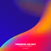 Tomorrow Can Wait (Extended Mix) - Single album lyrics, reviews, download