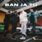 Ban Ja Tu (feat. Kami Kane & Hanz T) artwork