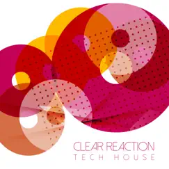 Clear Reaction: Tech House by Various Artists album reviews, ratings, credits