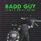 Badd Guy (feat. Monnie Mondo) - Chavo lyrics