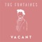 Vacant - The Fontaines lyrics