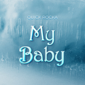 My Baby (feat. Ngwair & Shaa) - Quick Rocka