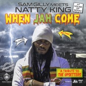 When Jah Come (Sam Gilly Meets Natty King) artwork