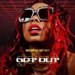 Get Out - Single by Soaky Siren album reviews, ratings, credits