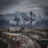 Me Dicen el Loco - Single