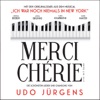 Merci Chérie - Die schönsten Lieder und Chansons von Udo Jürgens