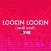 Lookin Lookin (มองสิ มองสิ) - Single album lyrics, reviews, download