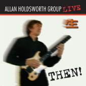 Then! (Live) [Remastered] - Allan Holdsworth