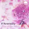 Stream & download # Serenity: Best of Spa Music, Sound Therapy to Reduce Stress & Anxiety, Tranquil Atmosphere for Relaxation