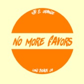4th & Orange - No More Favors
