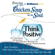 Jack Canfield, Mark Victor Hansen, Amy Newmark (editor) & Deborah Norville (foreword) - Chicken Soup for the Soul: Think Positive: 101 Inspirational Stories about Counting Your Blessings and Having a Positive Attitude (Unabridged)