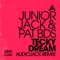 Tecky Dream (Audiojack Remix) - Junior Jack & Pat BDS lyrics