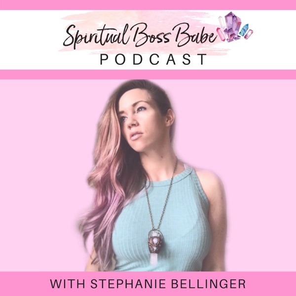 Spiritual Boss Babe with Stephanie Bellinger
