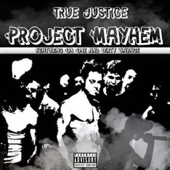 Project Mayhem (feat. On One & Dirty Savage) - Single by True Justice album reviews, ratings, credits