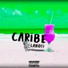 Caribe - Single album lyrics, reviews, download