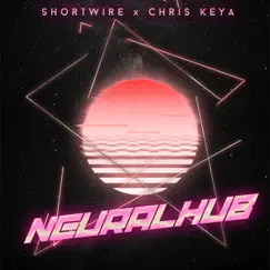 Neuralhub (feat. Chris Keya) - Single by Shortwire album reviews, ratings, credits