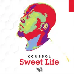 Sweet Life - Single by Kquesol album reviews, ratings, credits