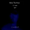 Hello Brother - Single album lyrics, reviews, download
