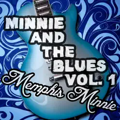 Minnie and the Blues, Vol. 1 - Memphis Minnie