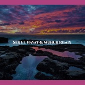 Ser El Hayat & Muhur (Remix) artwork