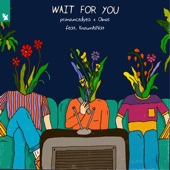 Wait for You (feat. KnownAsNat) artwork