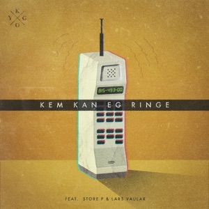Kygo Kem Kan Eg Ringe (feat. Store P & Lars Vaular)