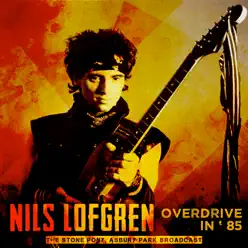 Overdrive in '85 (Live 1985) - Nils Lofgren
