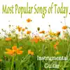 Most Popular Songs of Today: Instrumental Guitar album lyrics, reviews, download