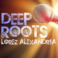 Deep Roots - Lorez Alexandria Deep Roots - Lorez Alexandria