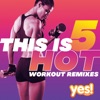 This Is Hot 5 (Workout Remixes)