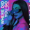 Where Did You Go - Single